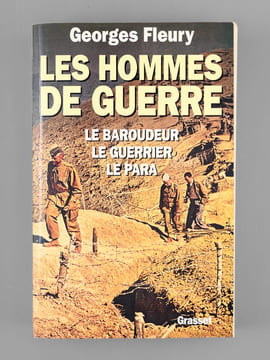 Les Hommes de Guerre. Le Baroudeur, le Guerrier, le Para [ Livre dédicacé par l'auteur à Maurice Druon ]. FLEURY, Georges