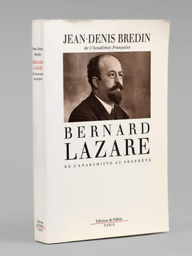 Bernard Lazare. De l'anarchiste au prophète [ Livre dédicacé par l'auteur à Maurice Druon ]. BREDIN, Jean-Denis