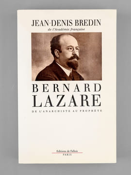 Bernard Lazare. De l'anarchiste au prophète [ Livre dédicacé par l'auteur à Maurice Druon ]. BREDIN, Jean-Denis