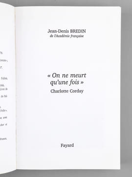 On ne meurt qu'une fois. Charlotte Corday [ Livre dédicacé par l'auteur à Maurice Druon ]. BREDIN, Jean-Denis
