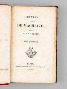 Oeuvres complètes de Machiavel (12 Tomes - Complet) Tomes 1, 2, 3 : Politique ; Tome 4 : Art Militaire ; Tomes 5 et 6 : Ouvrages Historiques ; Tomes 7, 8, 9 : Légations et Missions ; Tome 10 : Théâtre - Poésie ; Tome 11 : Mélanges ; Tomes 12 : Pièces Justificatives - Tables des Matières