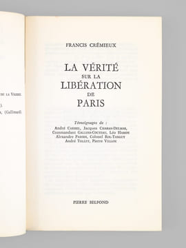 La vérité sur la Libération de Paris [ exemplaire dédicacé à Maurice Druon ]. Crémieux, François