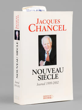 Nouveau Siècle - Journal 1999-2002 [ exemplaire dédicacé à Maurice Druon ]. CHANCEL, Jacques (1928-2014)