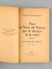 Pour la Terre de France par la douleur et la mort (La colline de Lorette) 1914-1915 [ exemplaire sign&eacute; par l'auteur ]. PASTEUR VALLERY-RADOT