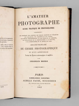 L'Amateur Photographe. Guide pratique de photographie contenant : Les procédés pour obtenir les images positives et négatives sur collodion, sur ...