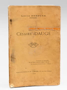 Césaire Daugé [ Edition originale - Livre dédicacé par l'auteur ].  DESPINS, Louis ; [LAPEYRE, Louis ] 