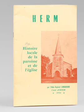 Herm. Histoire locale de la paroisse et de l'église [ Livre dédicacé par l'abbé Lesbats - Exemplaire corrigé par René Cuzacq ]. LAMAIGNERE, Raphaël ...