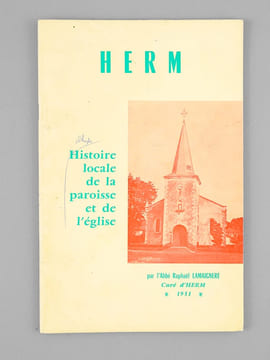 Herm. Histoire locale de la paroisse et de l'église [ Livre dédicacé par l'abbé Lesbats - Exemplaire corrigé par René Cuzacq ]. LAMAIGNERE, Raphaël ...