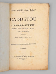Caddetou. Coumedie-pastourale en tres actes e quoate tableus (Parla dou Bic-Bilh)