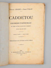 Caddetou. Coumedie-pastourale en tres actes e quoate tableus (Parla dou Bic-Bilh)
