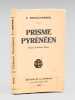 Prisme pyr&eacute;n&eacute;en [ Edition originale - Livre d&eacute;dicac&eacute; par l'auteur ] [ Contient : ] Retour &agrave; Pau - R&eacute;v&eacute;lation - De Pau &agrave; Orthez - Po&egrave;tes devant Oloron ...