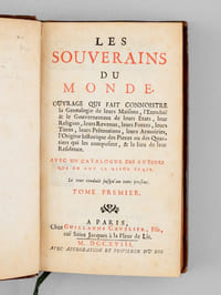 Les Souverains du Monde (4 Tomes - Complet) Ouvrage qui fait connoistre la Généalogie de leurs Maisons, l'Etenduë & le Gouvernement de leurs Etats, leur Religion, leurs Revenus, leurs Forces, leurs Titres, leurs Prétentions, leurs Armoiries, l'Origine historique des Pièces ou des Quartiers qui les composent, & le lieu de leur Résidence.