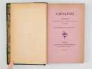 Adolphe. Anecdote trouv&eacute;e dans les papiers d'un inconnu et publi&eacute;e par M. Benjamin de Constant. CONSTANT, Benjamin de