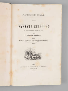 Vies des enfants célèbres de tous les Temps et de tous les Pays . CABOCHE DEMERVILLE, J. ; (Gavarni, Louis Garneray, Émile Wattier, Challamel, J. ...