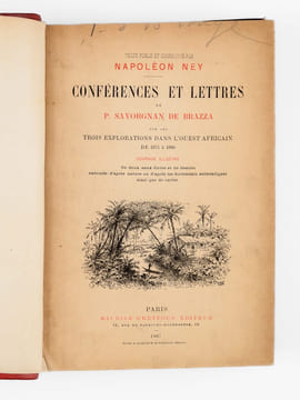 Conférences et lettres de P. Savorgnan de Brazza, Sur ses trois explorations dans l'Ouest africain de 1875 à 1886 . SAVORGNAN DE BRAZZA, Pierre ; NEY, ...