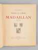 Histoire de la maison de Madaillan. 1076 &agrave; 1900 [ Edition originale ]. CAMPAGNE, Maurice
