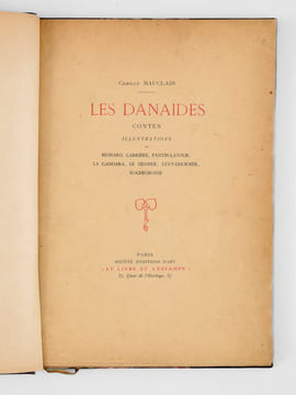 Les Danaïdes. Contes. . MAUCLAIR, Camille ; (BESNARD, Albert ; CARRIERE, Eugene ; FANTIN-LATOUR, Henri ; LA GANDARA, Antonio de ; LE SIDANER, Henri ; ...