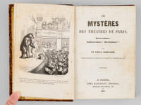 Les Mystères des Théâtres de Paris. Observations ! Indiscrétions !! Révélations !!! [ Contient : ] Société Cancanière de la blague théâtrale - La Louve, à la représentation d'une pièce qui n'est pas chouette ! - Le cirque : la voltige, la haute école, les acteurs - Le théâtre du Vaudeville - Théâtre de la porte Saint-Martin - Théâtre royal de l'Opéra-Comique - Théâtre des Variétés - Théâtre français - Le Gymnase et le Palais-Royal - Théâtres de la Gaité et de l'ambigu - Théâtre de l'Opéra vulgairement nommé Académie Royale de Médecine - Douzième et dernière séance de la Société Blago-Théâtrale