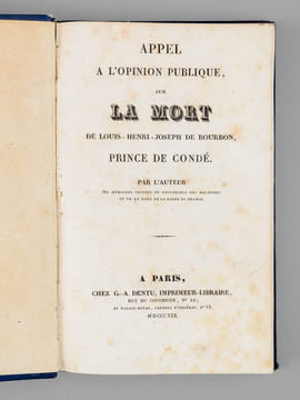 [ Recueil de 4 titres : ] Appel à l'opinion publique, sur la mort de Louis-Henri-Joseph de Bourbon, Prince de Condé, Par l'auteur des Mémoires secrets ...
