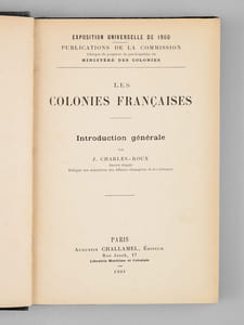 Les Colonies françaises. Introduction générale. Exposition Universelle de 1900, Publications de la Commission chargée de préparer la participation du Ministère des Colonies. 