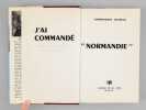 J'ai command&eacute; "Normandie". THOREUX, Commandant Pierre