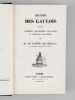 Histoire des Gaulois contenant l'origine, les moeurs, les usages et c&eacute;r&eacute;monies religieuses [ Edition originale ]. SEGUR, Comte de ; [ SEGUR, ...