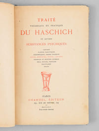 Traité théorique et pratique du Haschich et autres Substances psychiques [ Edition oiginale ] Cannabis, plantes narcotiques, anesthésiques, herbes magiques, opium, morphine, éther, cocaïne, formules et recettes diverses, bols, pilules, pastilles, électuaires, opiats