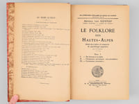 Le folklore des Hautes-Alpes. Etude descriptive et comparée de psychologie populaire, avec XV Planches, Tome I (Tome 1 seul) [ Contient : ] I. – Du berceau à la tombe. II. – Cérémonies périodiques non-calendaires. III. – Cérémonies calendaires. 