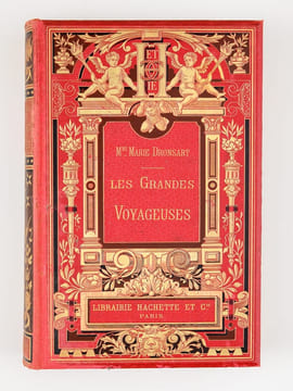 Les grandes Voyageuses [ Contient : ] France : Madame Godin des Odonais ; Madame Hommaire de Hell ; Mademoiselle d'Angeville ; Madame Léonie d'Aunet ; ...