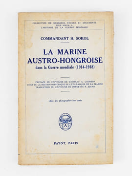 La Marine austro-hongroise dans la Guerre mondiale (1914-1918).. SOKOL, Hans ; (LAURENS, A. ; JOUAN, R.)