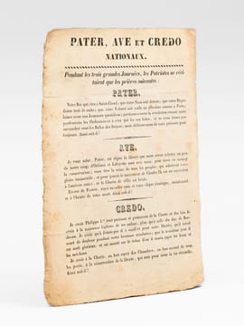 Pater, Ave et Credo Nationaux : Pendant les trois grandes Journées, les Patriotes ne récitaient que les prières suivantes : PATER : Notre Roi qui êtes ...