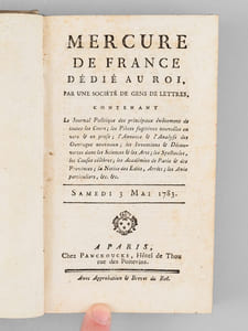 Mercure de France dédié au Roi [ Mois de Mai 1783 : numéros 18, 19, 20, 21, 22 ] contenant Le Journal Politique des principaux événemens de toutes les Cours ; les Pièces fugitives nouvelles en vers & en prose ; l'Annonce & l'Analyse des Ouvrages nouveaux ; les Inventions & Découvertes dans les Sciences & les Arts ; les Spectacles, les Causes célèbres ; les Académies de Paris & des Provinces ; la Notice des Édits, Arrêts ; les Avis particuliers, &c. &c. 