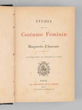 [ L'Art de la Femme : ] Études sur le Costume Féminin [ Suivi de : ] Hygiène de la Parisienne par le Docteur Darfeu [ Suivi de : ] Courrier illustré ...