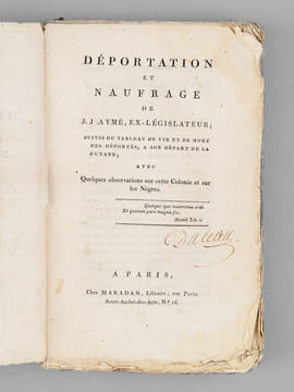 Déportation et naufrage de J. J. Aymé, ex-législateur. Suivis du tableau de vie et de mort des déportés, à son départ de la Guyane, avec quelques ...