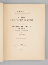 Rapport à M. le Ministre du Commerce et de l'Industrie sur l'Alcool à l'Exposition de Genève de 1896 et sur les conséquences du monopole de l'alcool en Suisse au point de vue commercial [ Edition originale - Livre dédicacé par l'auteur ].