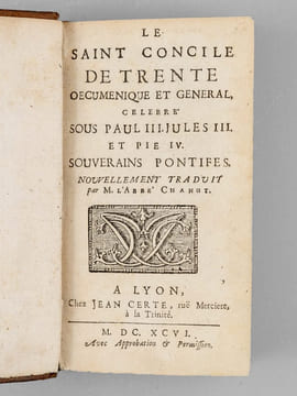 Le Saint Concile de Trente oecuménique et général, célèbre sous Paul III, Jules III, et Pie IV, Souverains Pontifes. Nouvellement traduit par M. ...