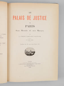 Le Palais de Justice de Paris. Son monde et ses moeurs