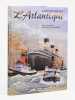 L'incendie de l'Atlantique. BERNADAC, Bernard ; MOLTENI DE VILLERMONT, Claude