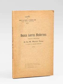 Beaux livres modernes composant la bibliothèque de feu M. Maurice Fatras (en littérature M. Jacques Deville) Publications des sociétés de bibliophiles ...