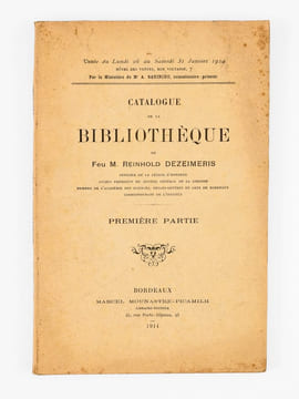 Catalogue de la bibliothèque de feu M. Reinhold Dezeimeris, Officier de la Légion d'Honneur, Ancien Président du Conseil Général de la Gironde, Membre ...