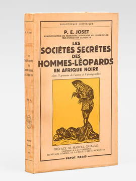 Les Sociétés secrètes des hommes-léopards en Afrique noire.. JOSET, Paul-Ernest ; (GRIAULE, Marcel)