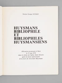 Huysmans bibliophile et bibliophiles huysmansiens [ Edition originale - Livre dédicacé par l'auteur avec 2 lettres autographes signées de l'auteur ] Allocution prononcée à Paris le 11 mai 1978 dans le cloître de l'église Saint-Séverin après la messe anniversaire de la mort de Joris-Karl Huysmans, 