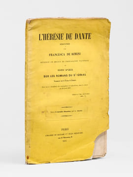 L'hérésie de Dante démontrée par Francesca de Rimini devenue un moyen de propagande vaudoise et Coup d'oeil sur les romans du St-Graal [ Notamment sur ...