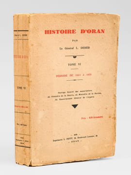 Histoire d'Oran. Tome VI : Période de 1551 à 1575 [ Edition originale - Livre dédicacé par l'auteur ]. DIDIER, Général L.