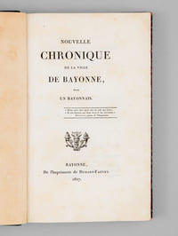 Nouvelle Chronique de la Ville de Bayonne (Tome 1) [Edition originale ]