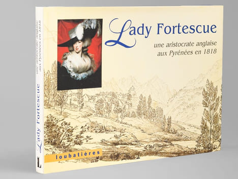 Lady Fortescue, une aristocrate des Pyrénées en 1818. TUCOO-CHALA, Pierre