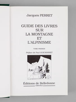 Guide des livres sur la montagne et l'alpinisme (2 Tomes - Complet). PERRET, Jacques