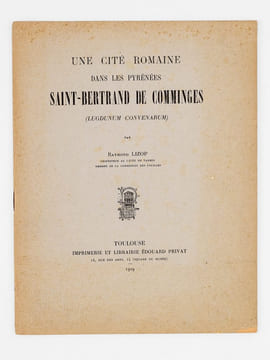 Une cité romaine dans les Pyrénées. Saint-Bertrand de Comminges (Lugdunum Convenarum). LIZOP, Raymond