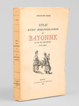 Essai d'une bibliographie de Bayonne et de ses environs (1550-1920). BARBE, Ferdinand