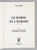 Le Maroc et l'Europe (1825-1900). Tome V. Documents d'histoire &eacute;conomique et sociale. MIEGE, Jean-Louis